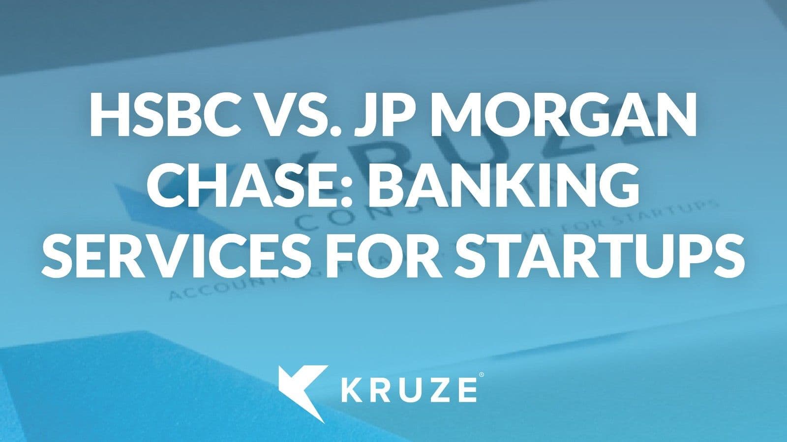HSBC vs. JP Morgan Chase for Startups