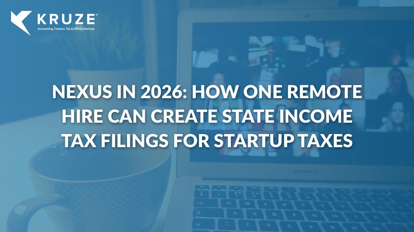 Remote Hiring and State Nexus for Startup Taxes