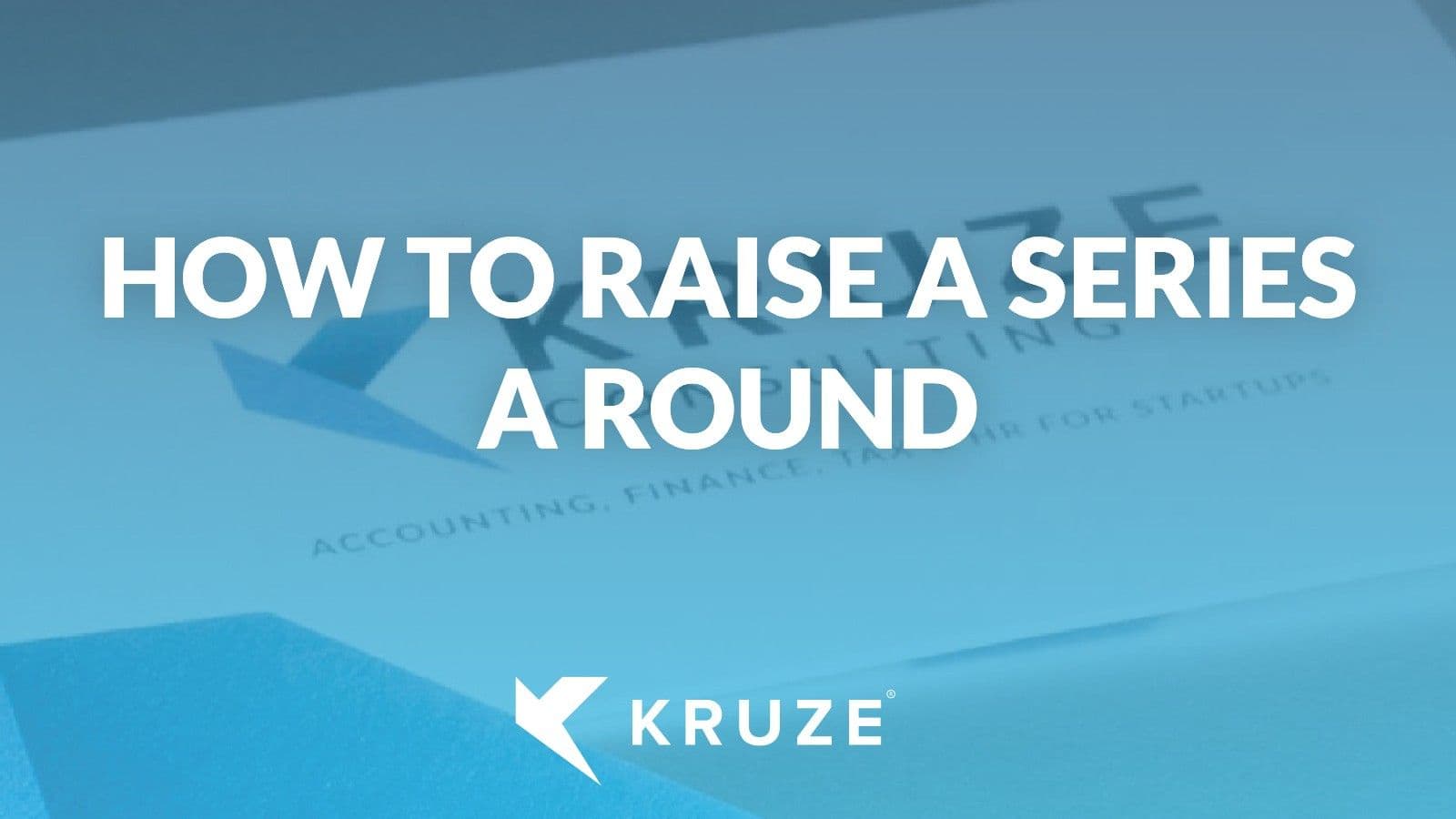 How To Raise a Series A Round