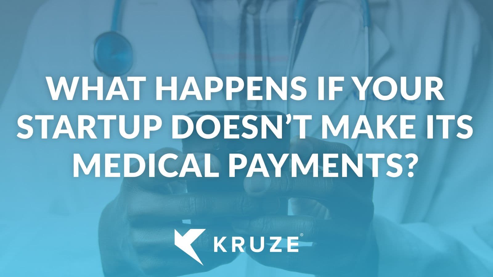 What Happens If Your Startup Doesn’t Make Its Medical Payments?