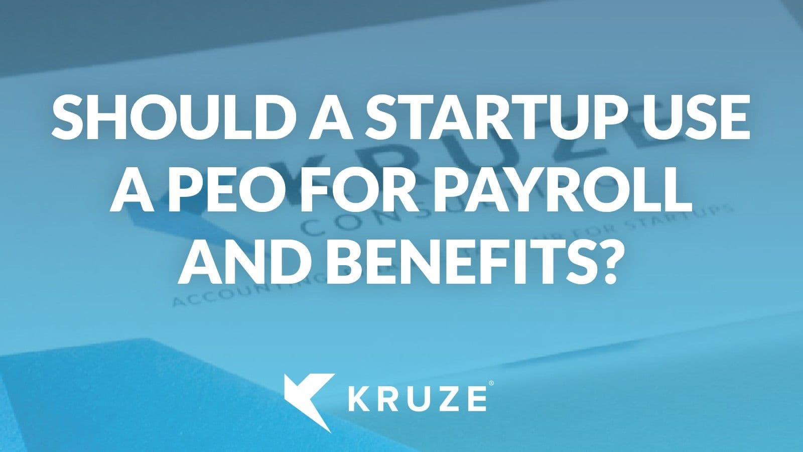 Should a Startup Use a PEO for Payroll and Benefits?