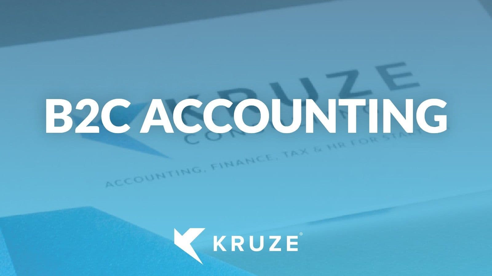 B2C Accounting: A Guide for Startups