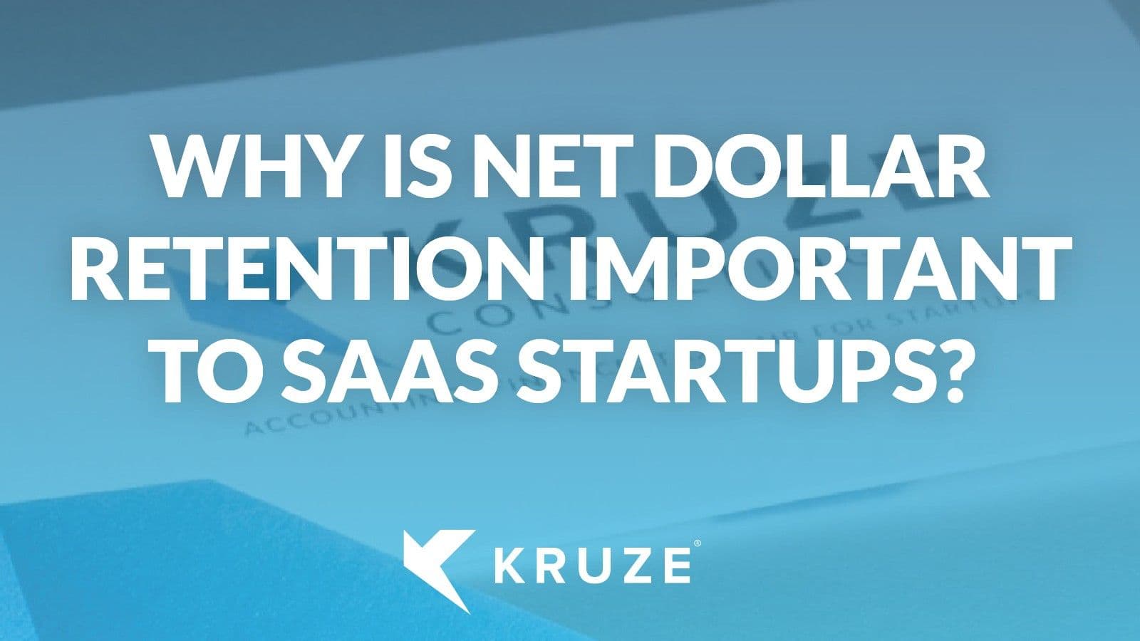 Why is Net Dollar Retention important to SaaS startups?