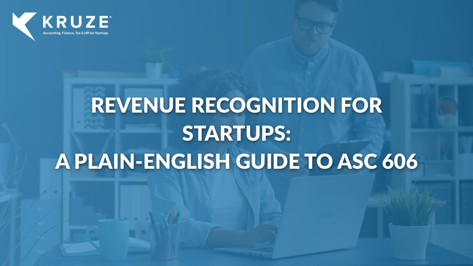 Revenue Recognition for Startups: ASC 606 Guide