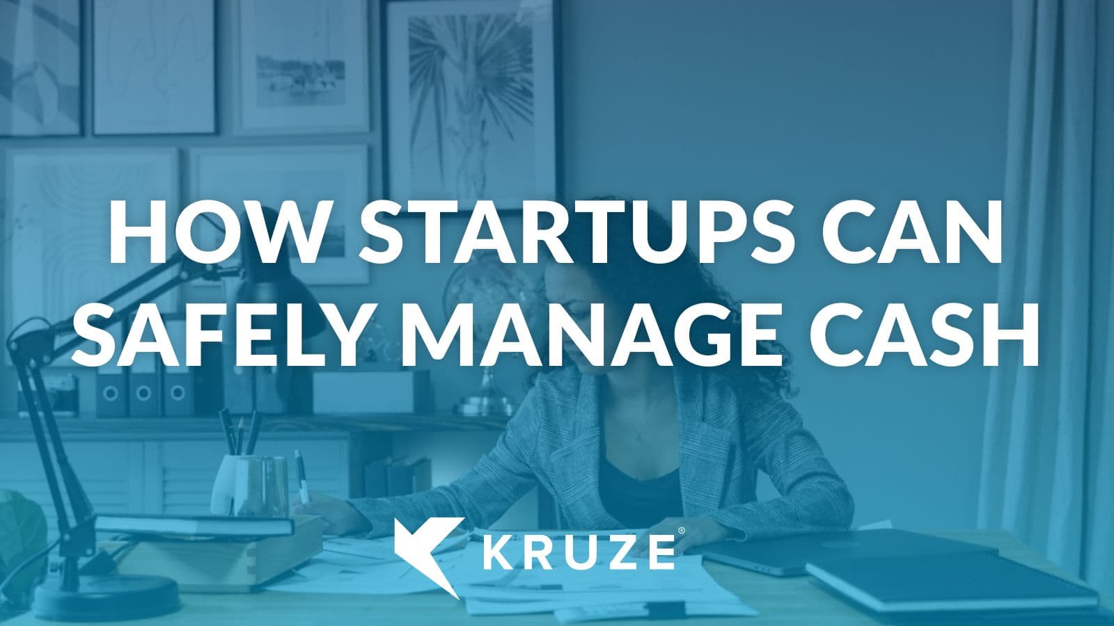 How startups can safely manage cash