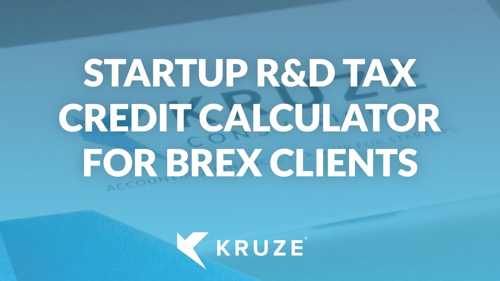 Startup R&D Tax Credit Calculator for Brex Clients | Kruze