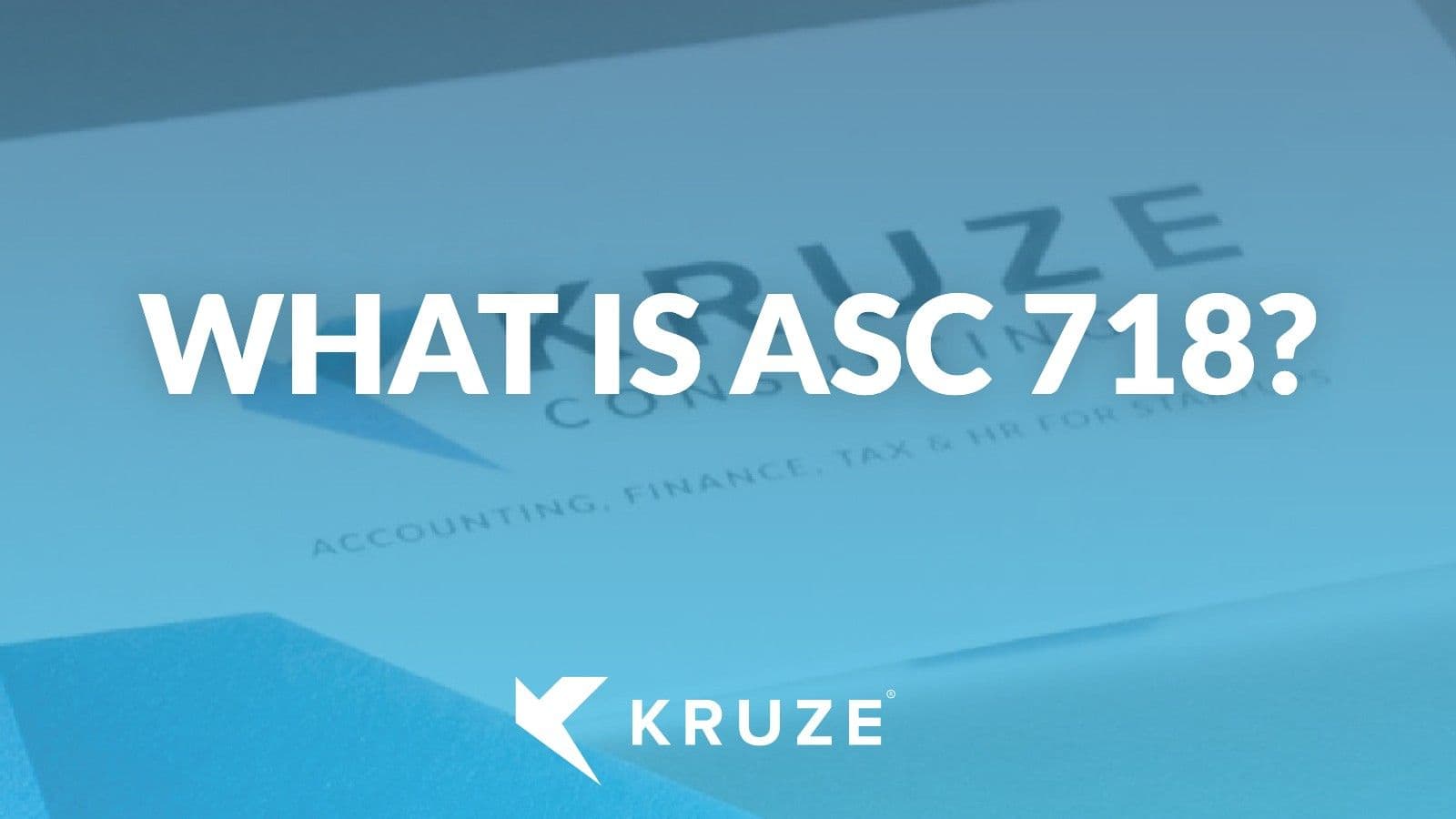 ASC 718, also known as Accounting Standards Codification (ASC) Topic 718