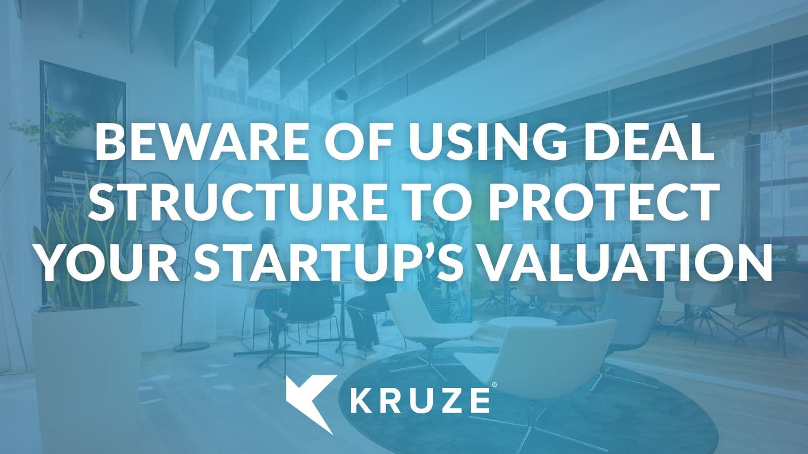 How Deal Structure Can Protect Your Valuation