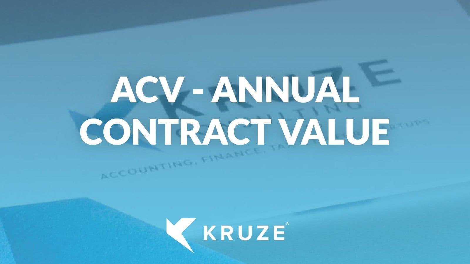 ACV: Annual Contract Value Definition & Calculation