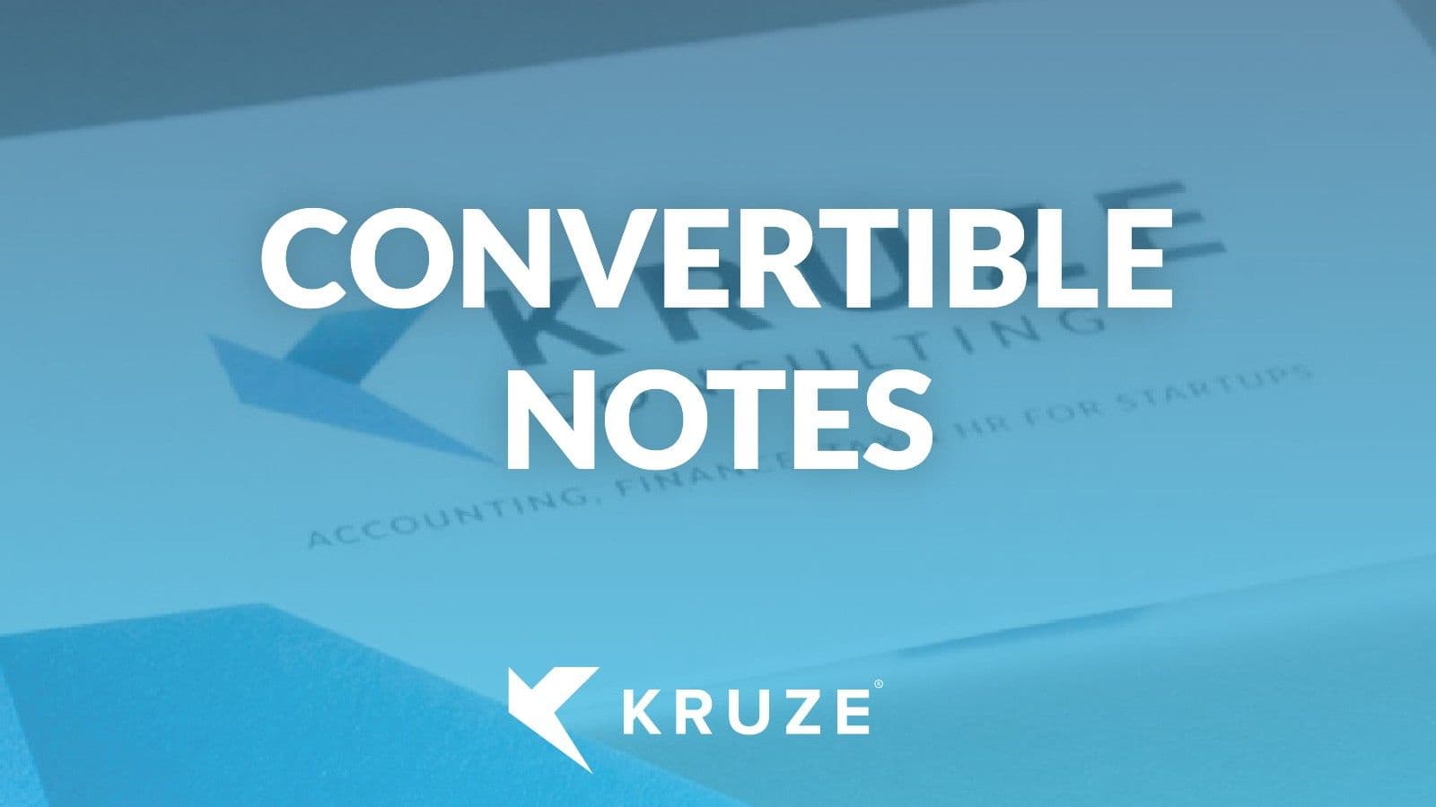 Convertible Notes Explained: A Guide for Startups