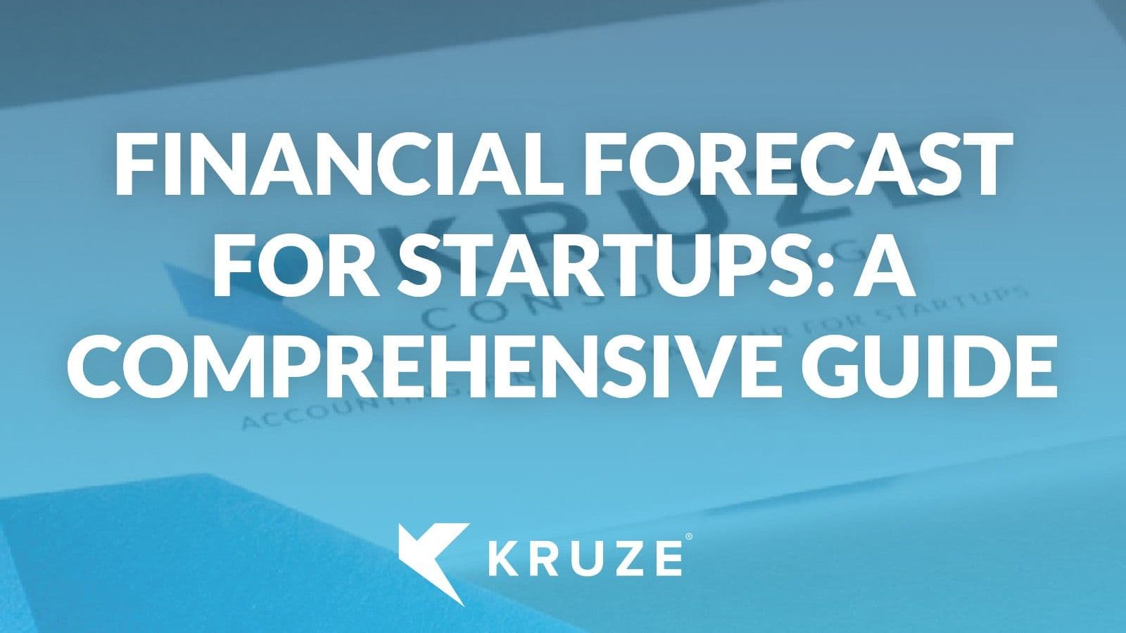 Financial Forecast for Startups: A Comprehensive Guide