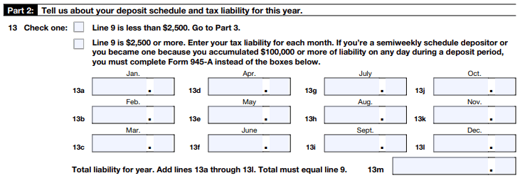 Fill Out Part 2 - Deposits and tax liability for the
year