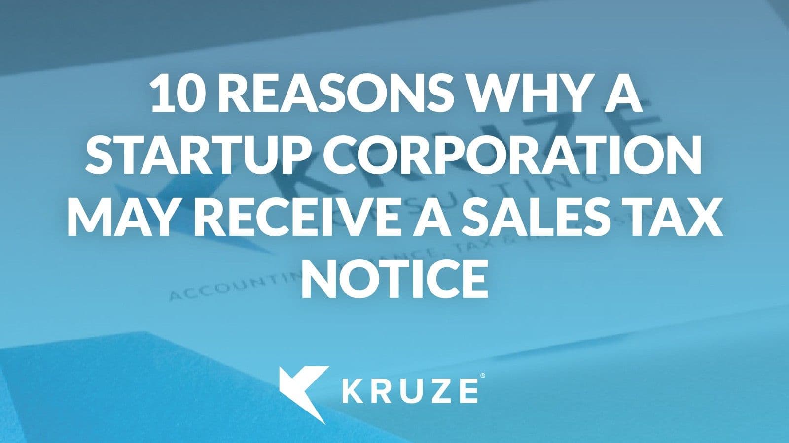 Sales Tax Notices: 10 Reasons Startups Get Them