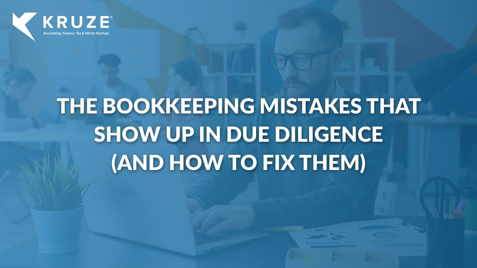 Common Bookkeeping Mistakes That Stall Diligence
